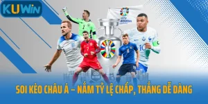 Soi Kèo Châu Á – Nắm Tỷ Lệ Chấp, Thắng Dễ Dàng